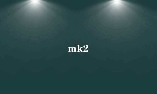 mk2