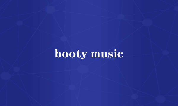 booty music