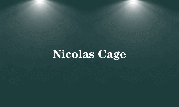 Nicolas Cage