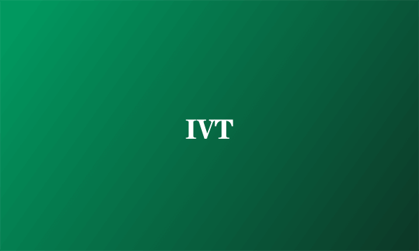 IVT