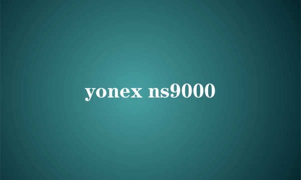 yonex ns9000