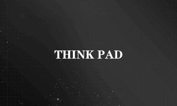 THINK PAD