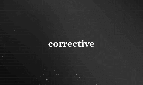 corrective