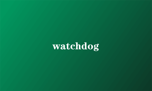 watchdog