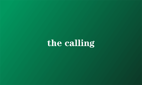 the calling