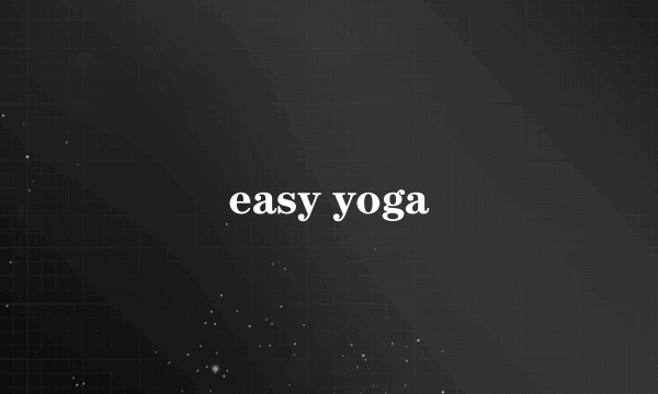 easy yoga