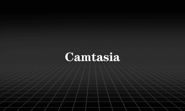 Camtasia