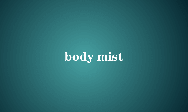 body mist