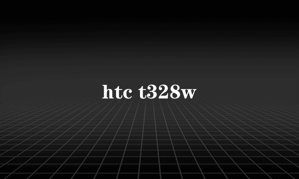 htc t328w