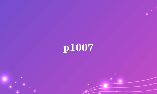 p1007