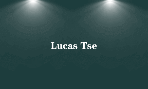 Lucas Tse