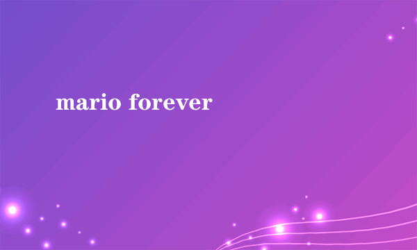 mario forever