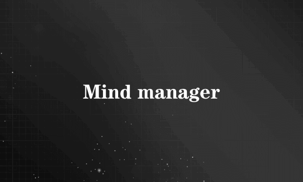 Mind manager