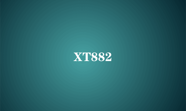 XT882