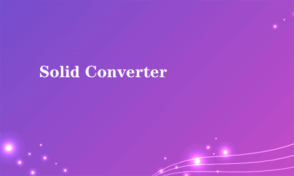 Solid Converter