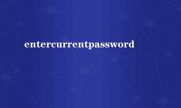 entercurrentpassword