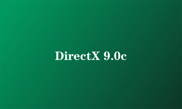 DirectX 9.0c