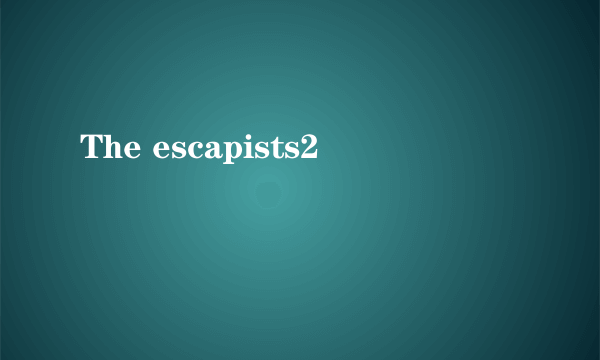 The escapists2