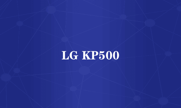 LG KP500