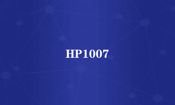 HP1007