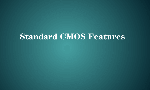 Standard CMOS Features