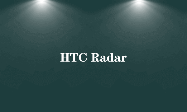 HTC Radar