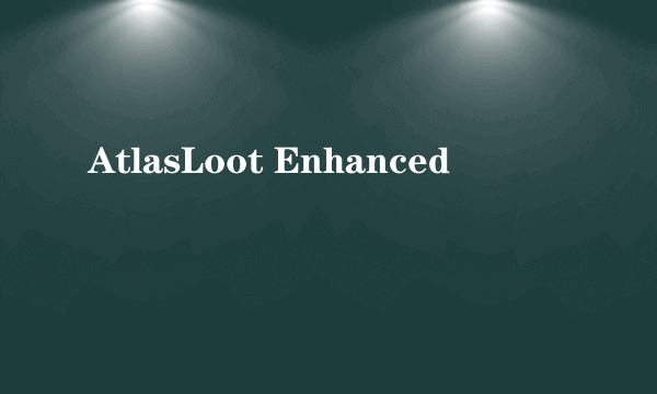 AtlasLoot Enhanced