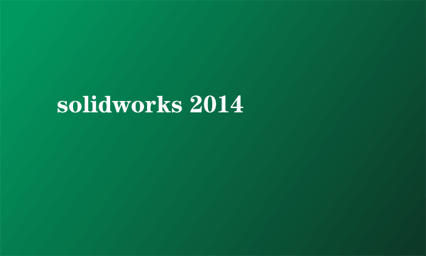 solidworks 2014